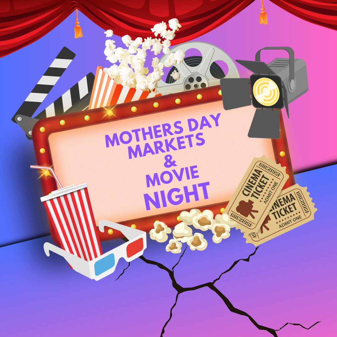 Mothers Day Markets & Movie Night